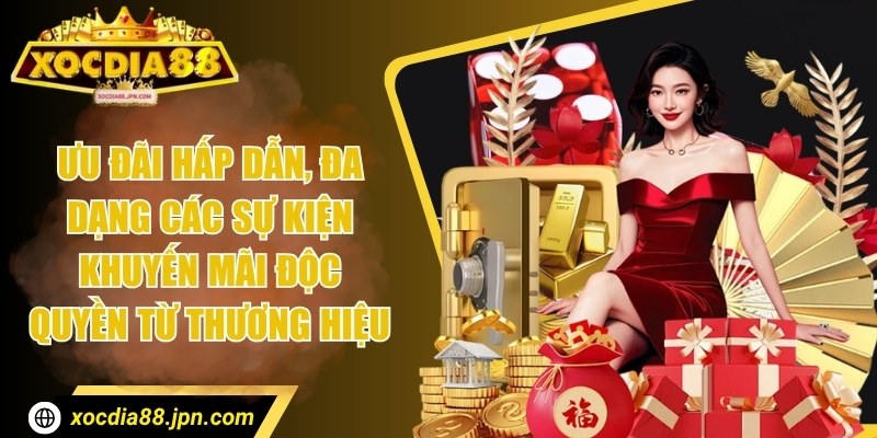 Ưu đãi hấp dẫn, đa dạng các sự kiện khuyến mãi độc quyền từ thương hiệu